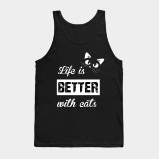 life is better with cats Tank Top